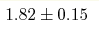1.82\pm 0.15