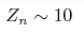 Z_n\sim10