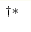 ^{\dag*}