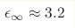 \epsilon_{\infty}\approx 3.2