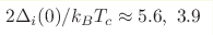 2\Delta_i(0)/k_BT_c \approx 5.6, 3.9