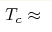 T_c \approx