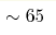 \sim65 
