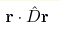 {\bf r}\cdot\hat D{\bf r}