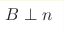 {B}\perp{n}