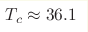 T_c \approx 
36.1