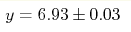 y = 6.93 \pm 0.03