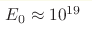 E_0\approx10^{19} 