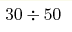 30\div50 