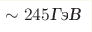 \sim 245 \mbox{}