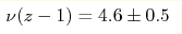 \nu(z-1)=4.6\pm 0.5