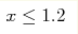 x\leq1.2