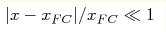 |x-x_{FC}|/x_{FC}\ll 1