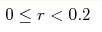 0\leq r<0.2