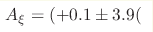 A_{\xi} = (+0.1 \pm 3.9 (