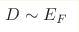 D\sim E_F