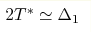 2T^*\simeq\Delta_1