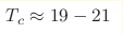 T_c \approx 19-21