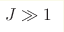 J\gg 1