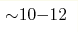 {\sim} 10{-}12 