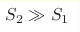 S_2\gg S_1