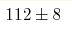 112\pm8 
