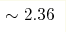 \sim2.36 