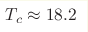 T_c \approx 18.2