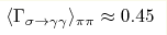 \langle\Gamma_{\sigma \to\gamma\gamma}\rangle_{\pi\pi}\approx 0.45