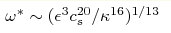 \omega^* \sim(\epsilon^3 c_s^{20} / \kappa^{16})^{1/13}