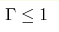 \Gamma \leq 1