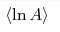 \langle\ln A\rangle