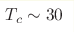 T_c\sim30 