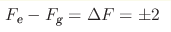 F_{\text{e}}-F_{\text{g}}=\Delta F=\pm2