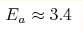 E_{a}\approx3.4