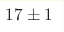 17\pm1