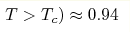 T>T_c)\approx0.94
