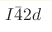 I\bar{4}2d