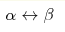 \alpha\leftrightarrow\beta
