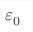 \varepsilon_{0}^{}