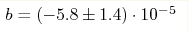 b=(-5.8\pm1.4)\cdot10^{-5}