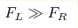 F_L\gg F_R