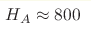 H_A\approx800 