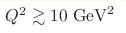 Q^{2}\gtrsim10 \mathrm{GeV}^{2}