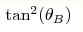 \tan^2(\theta_B)