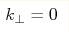 k_\perp=0