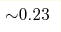 {\sim} 0.23