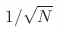 1/\sqrt{N}