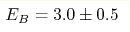E_B= 3.0\pm 0.5 
