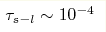 \tau_{s-l}\sim10^{-4}